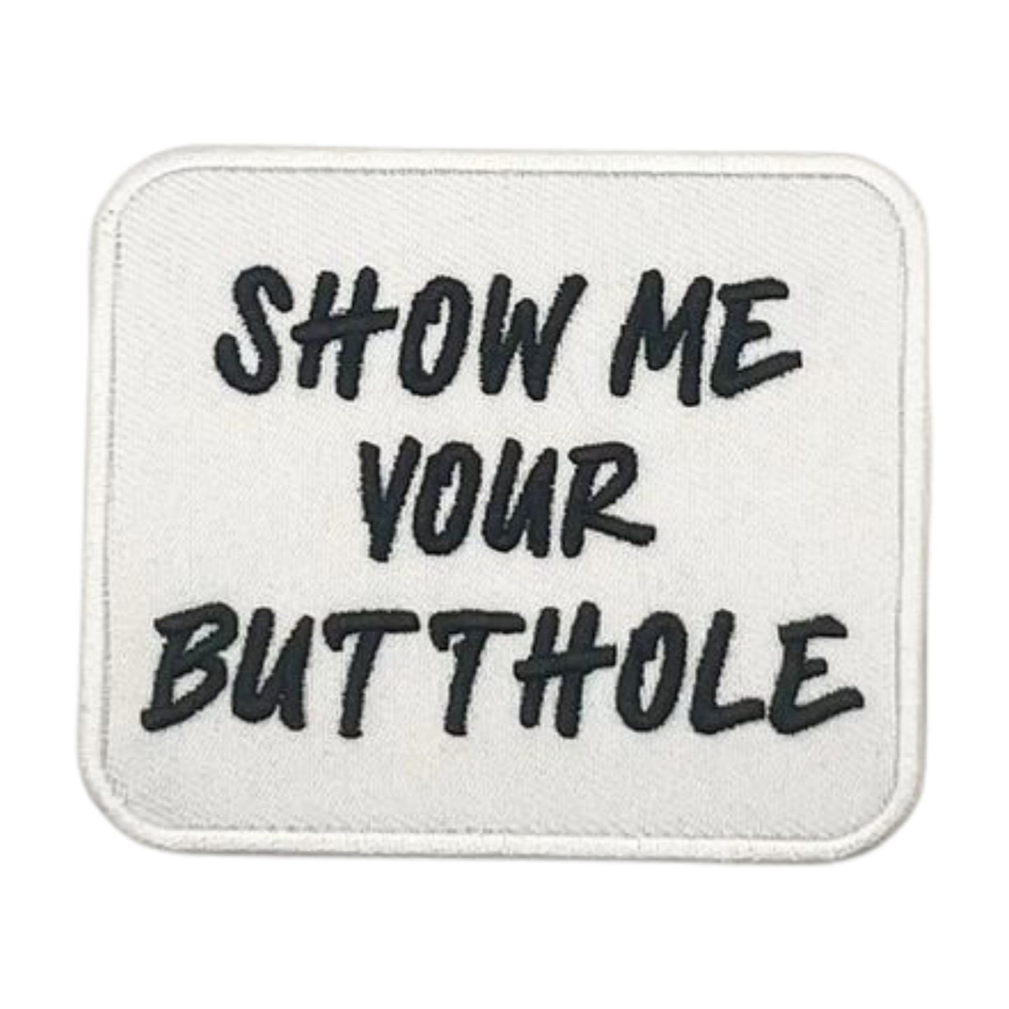 Show Me Your Butthole Patch